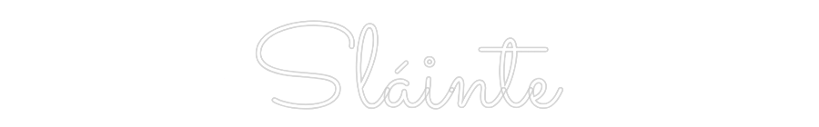 Custom Neon Sign Online Editor Sláinte