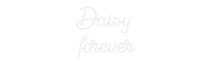 Custom Neon Sign Online Editor Daisy 
forever