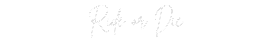 Custom Neon Sign Online Editor Ride or Die