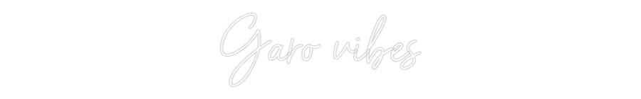Custom Neon Sign Online Editor Garo vibes
