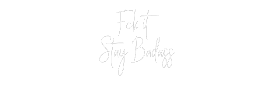 Custom Neon Sign Online Editor F'ck it
Opphold...