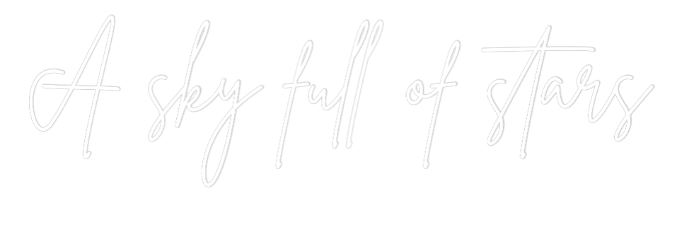 Custom Neon Sign Online Editor A sky full of...