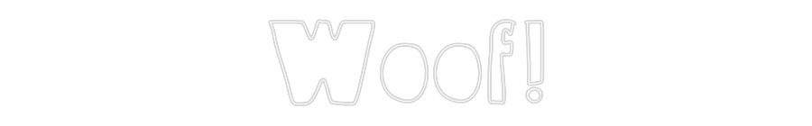 Custom Neon Sign Online Editor Woof!