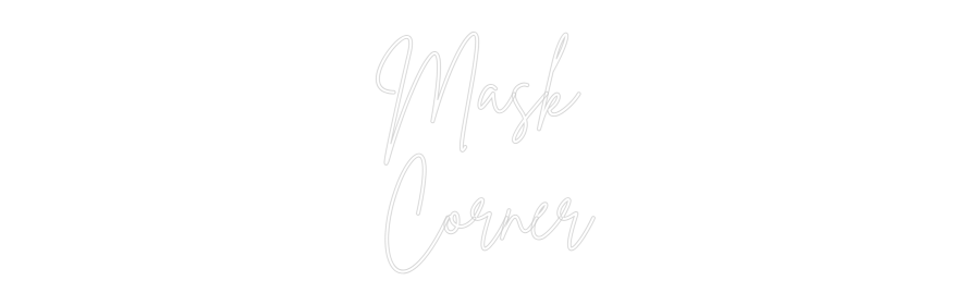 Custom Neon Sign Online Editor Mask 
Corner