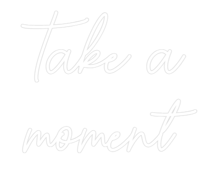 Custom Neon Sign Online Editor Take a 
moment