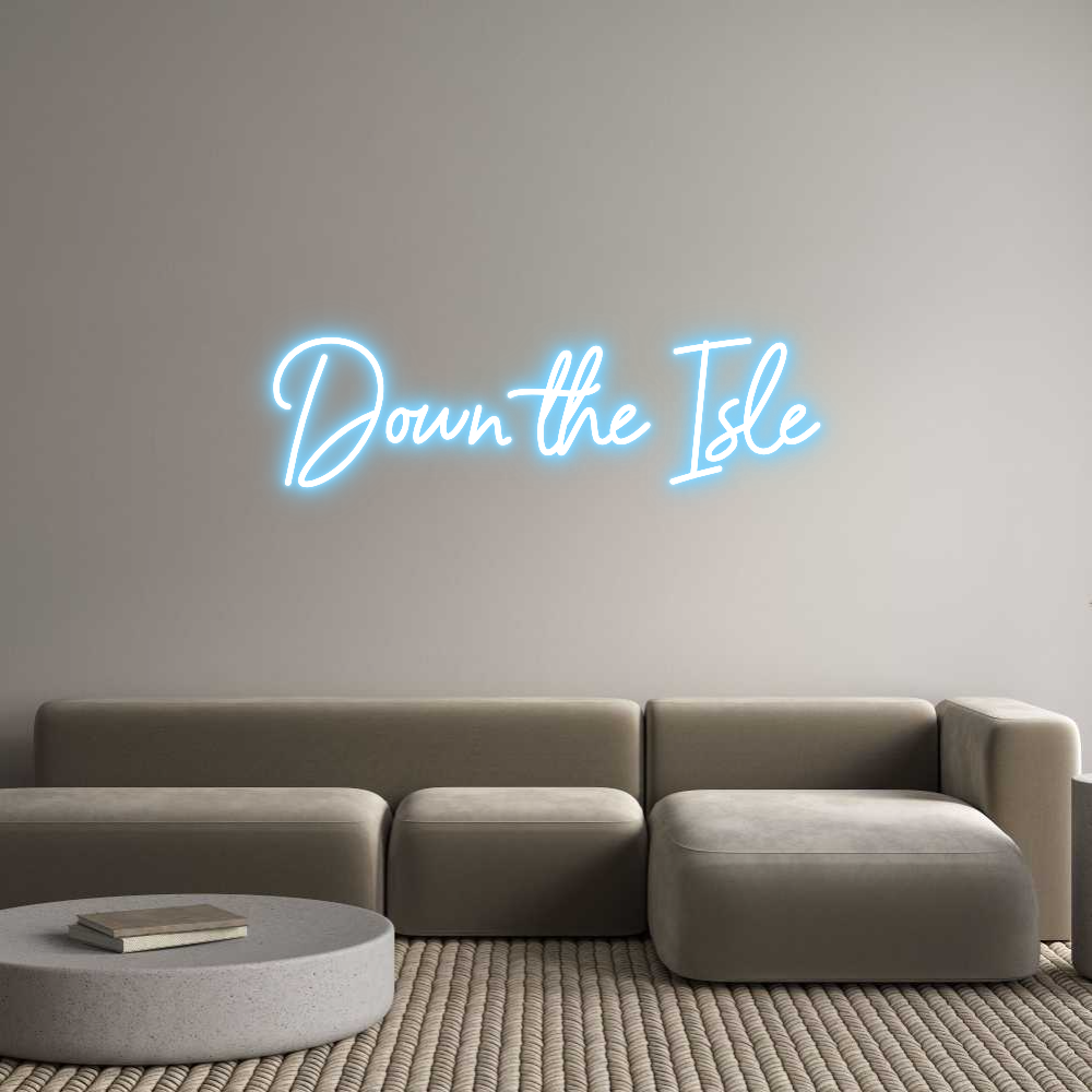 Custom Neon Sign Online Editor Down the Isle