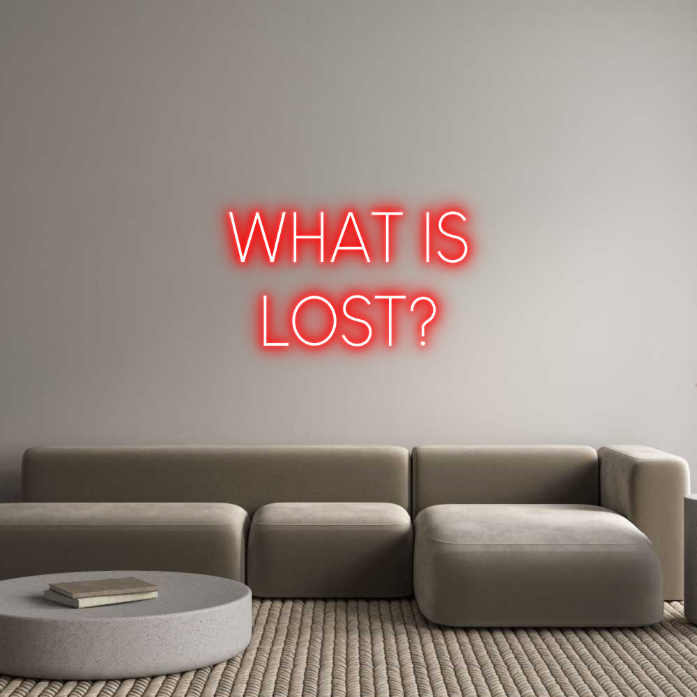Custom Neon Sign Online Editor WHAT IS
LOST?