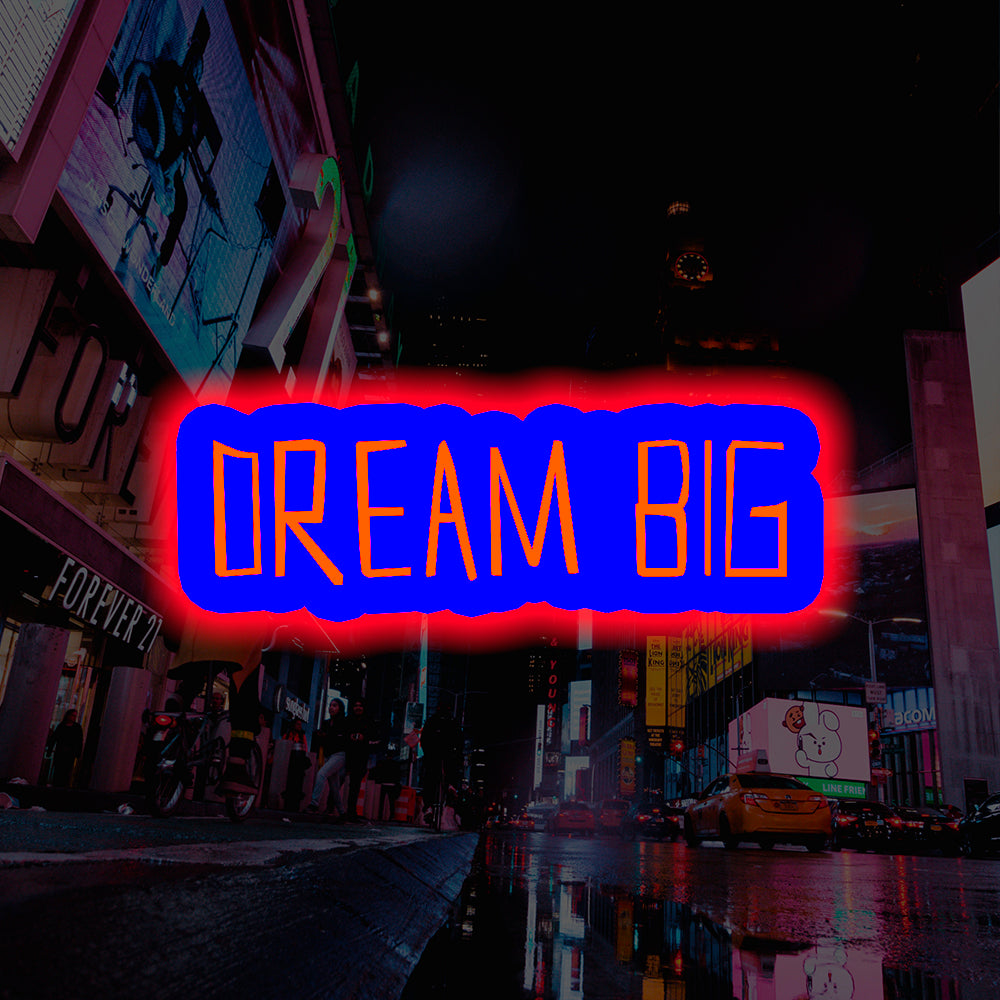 Dream Big Baggrundsbelyst LED Neon-skilt